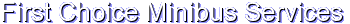 First Choice Minibus Services